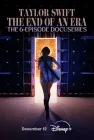 Тейлор Свифт: The Eras Tour — Конец Эры смотреть онлайн сериал 1 сезон 